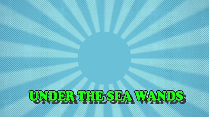 Under the sea wands